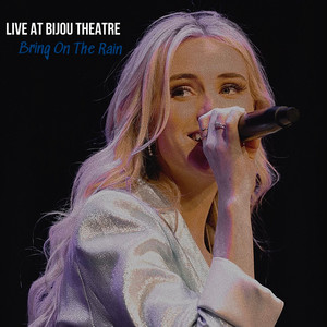 Bring on the Rain (Live at Bijou Theatre)