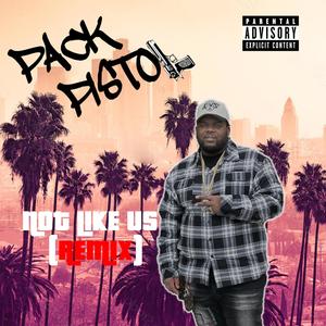 Pack Pistol not like us (remix) [Explicit]