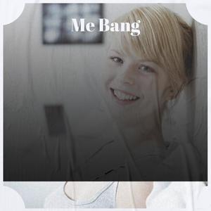 Me Bang