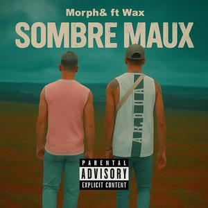 Sombre maux (feat. wax) (Explicit)