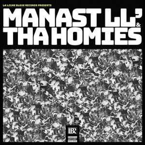 Manast LL' & Tha Homies (Explicit)