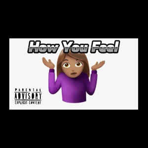 How You Feel (Freestyle) [Explicit]