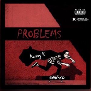 Problems(feat. Sway-kid) (Explicit)