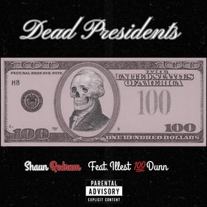 Dead Presidents (feat. Illest 100Dunn) (Explicit)