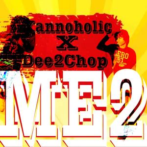 ME2 (feat. Dee2Chop) (Explicit)