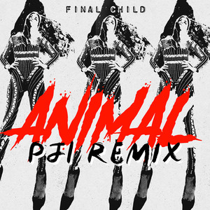 ANIMAL (PJI Remix)