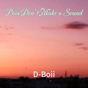 Pain Don't Make a Sound