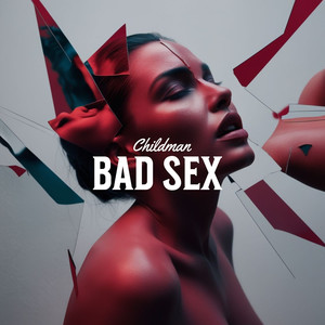 Bad sex (Explicit)