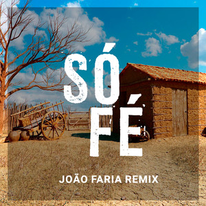 Só Fé - João Faria Remix