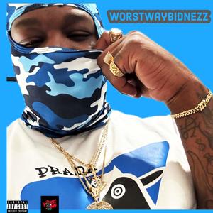 WorstWayBidnezz (Explicit)