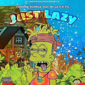 Just Lazy (feat. Mc LA & K_Fly) (Explicit)