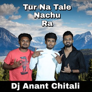 Tur Na Tale Nachu Ra