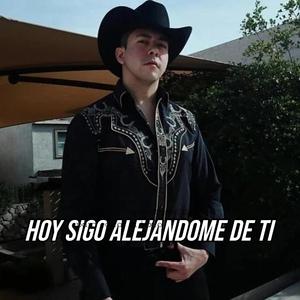 Hoy Sigo Alejándome De Ti (Explicit)