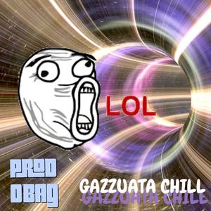 GAZZUATAchill (feat. O’BAG) (Explicit)