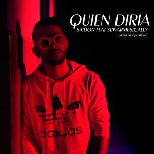 Quien Diria Saidon (feat. StiwarMusically) [Explicit]