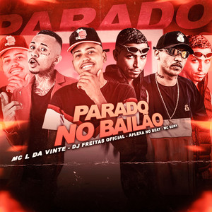 Parado no Bailão(feat. MC L da Vinte & MC Gury)(Brega Funk)