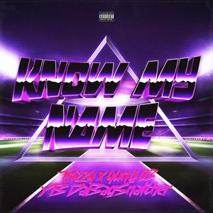 Know My Name (feat. Yung 03 & YB DaBagSnatcher) (Explicit)