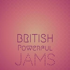 British Powerful Jams