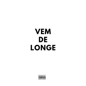 Vem de Longe (Explicit)