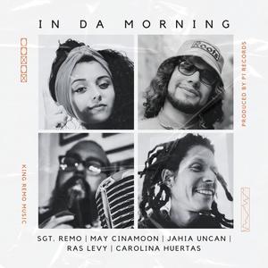 In Da Morning (feat. Jahia Uncan, May Cinamoon, Ras Levy & Carolina Huertas)