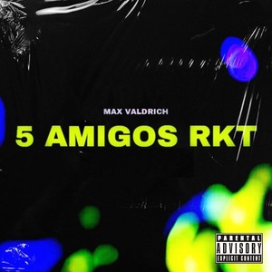 5 Amigos Rkt (Explicit)