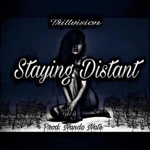 Staying Distant (feat. Nando Nate & Pres Trill) (Explicit)