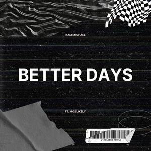 Better Days (feat. Moslikely) (Explicit)