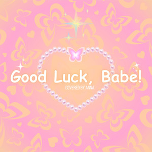 Good Luck, Babe!