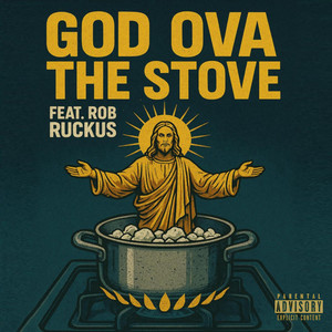 God Ova The Stove (Explicit)