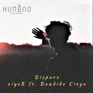 Disparo (feat. Bandido Ciego) [Explicit]