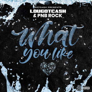 What You Like(feat. PnB Rock) (Explicit)