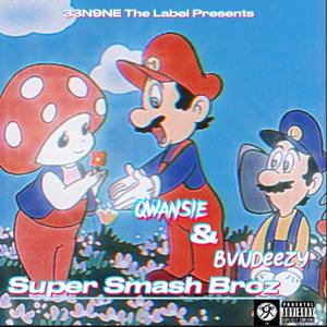 Super Smash Broz (feat. Bvndeezy) [Explicit]