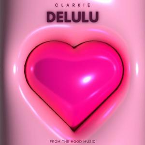 DELULU (feat. CLARKIE)