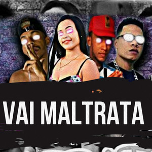 Vai Maltrata(feat. MC Belly) (Explicit)