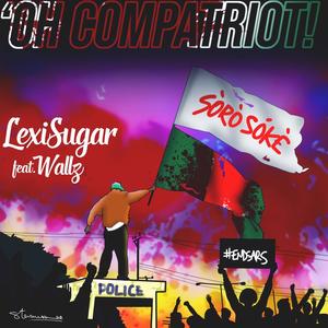 Oh Compatriots (Explicit)