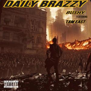 Daily Brazzy (feat. Tam East & MisterrCha) (Explicit)