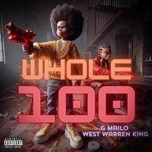 Whole 100 (feat. West warren king)