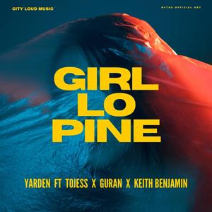Girl Lo Pine (feat. Tojess, Guran & Keith Benjamin)