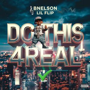 Do this 4real (feat. Lil Flip & Kace The Producer) (Explicit)