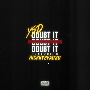 Doubt it (feat. Rickky2fad3d) (Explicit)