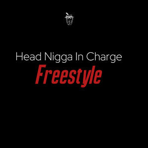 Head Nigga In Charge FREESTYLE (Explicit)