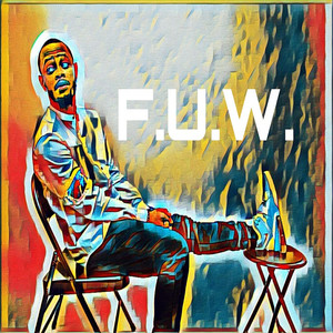 F.U.W. (Explicit)