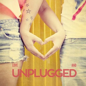 Love & Unplugged