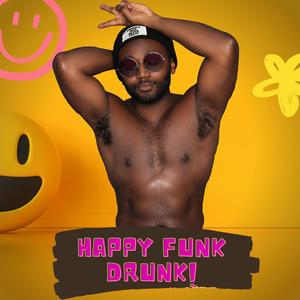 Happy Funk Drunk! (feat. Chore Boy, J-Bose & Koray Tarhan)