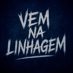 VEM NA LINHAGEM (Explicit)