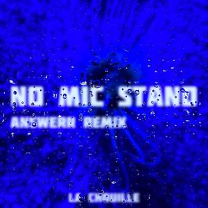 No Mic Stand (ANSWERR REMIX)