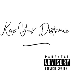 Keep Your Distance (Explicit)