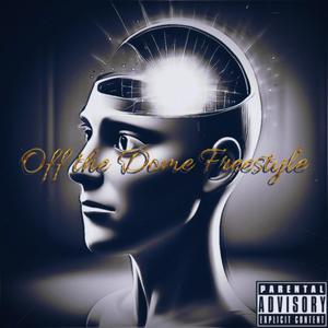 Off the Dome Freestyle (Explicit)