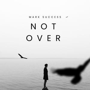 Mark Success - Not Over
