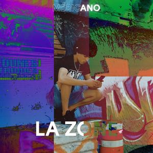 La Zone (Explicit)